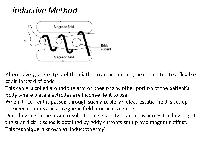 Inductive Method Alternatively, the output of the diathermy machine may be connected to a