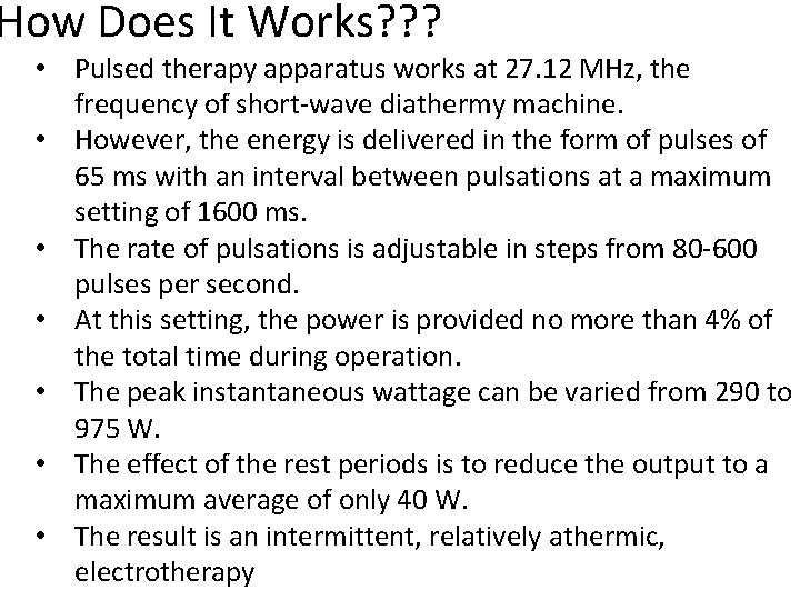 How Does It Works? ? ? • Pulsed therapy apparatus works at 27. 12