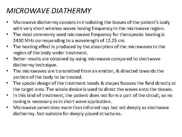 MICROWAVE DIATHERMY • Microwave diathermy consists in irradiating the tissues of the patient's body