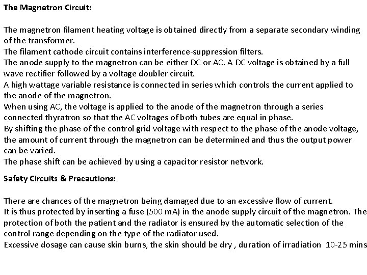 The Magnetron Circuit: The magnetron filament heating voltage is obtained directly from a separate