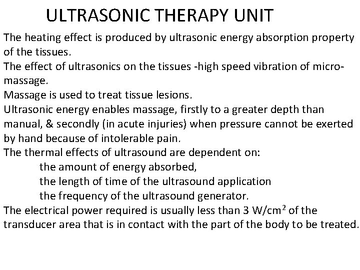 ULTRASONIC THERAPY UNIT The heating effect is produced by ultrasonic energy absorption property of