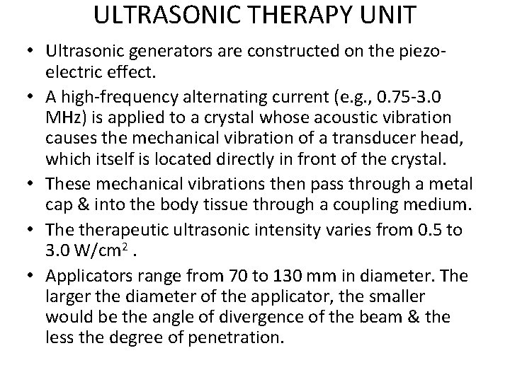 ULTRASONIC THERAPY UNIT • Ultrasonic generators are constructed on the piezoelectric effect. • A