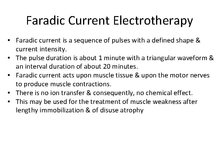 Faradic Current Electrotherapy • Faradic current is a sequence of pulses with a defined