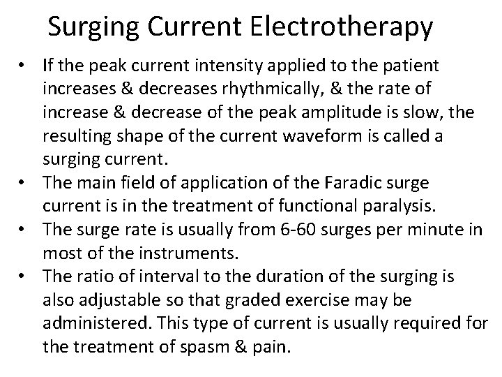 Surging Current Electrotherapy • If the peak current intensity applied to the patient increases