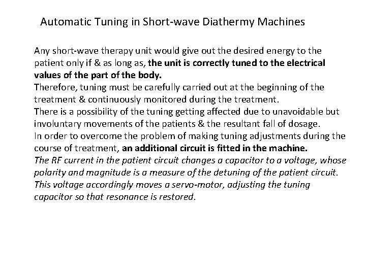 Automatic Tuning in Short-wave Diathermy Machines Any short-wave therapy unit would give out the