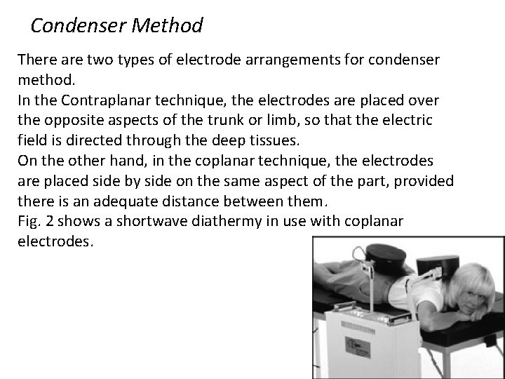 Condenser Method There are two types of electrode arrangements for condenser method. In the