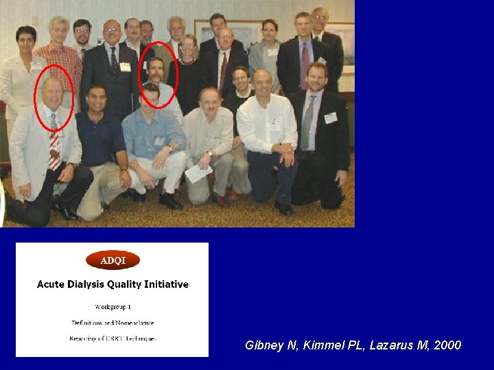 Gibney N, Kimmel PL, Lazarus M, 2000 