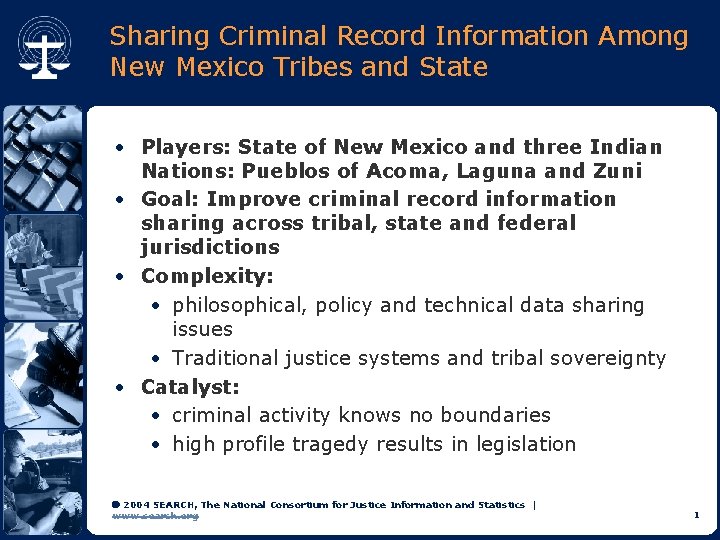 Sharing Criminal Record Information Among New Mexico Tribes and State • Players: State of