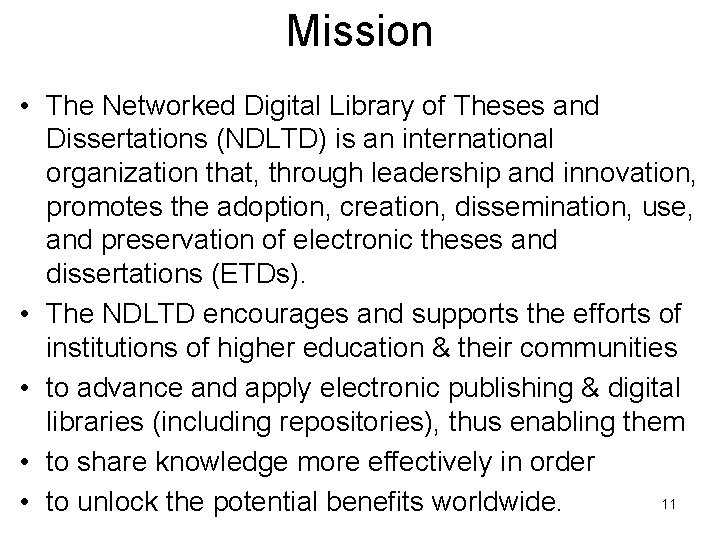 Mission • The Networked Digital Library of Theses and Dissertations (NDLTD) is an international