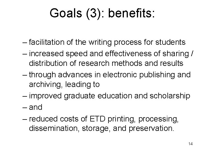 Goals (3): benefits: – facilitation of the writing process for students – increased speed