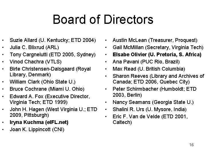 Board of Directors • • • Suzie Allard (U. Kentucky; ETD 2004) Julia C.
