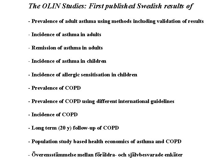 The OLIN Studies: First published Swedish results of - Prevalence of adult asthma using