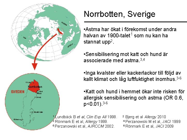 Norrbotten, Sverige • Astma har ökat i förekomst under andra halvan av 1900 -talet