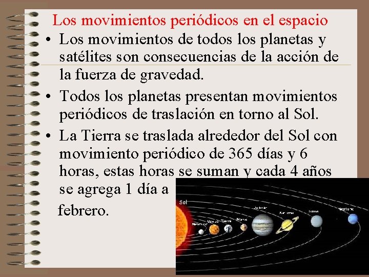 Los movimientos periódicos en el espacio • Los movimientos de todos los planetas y