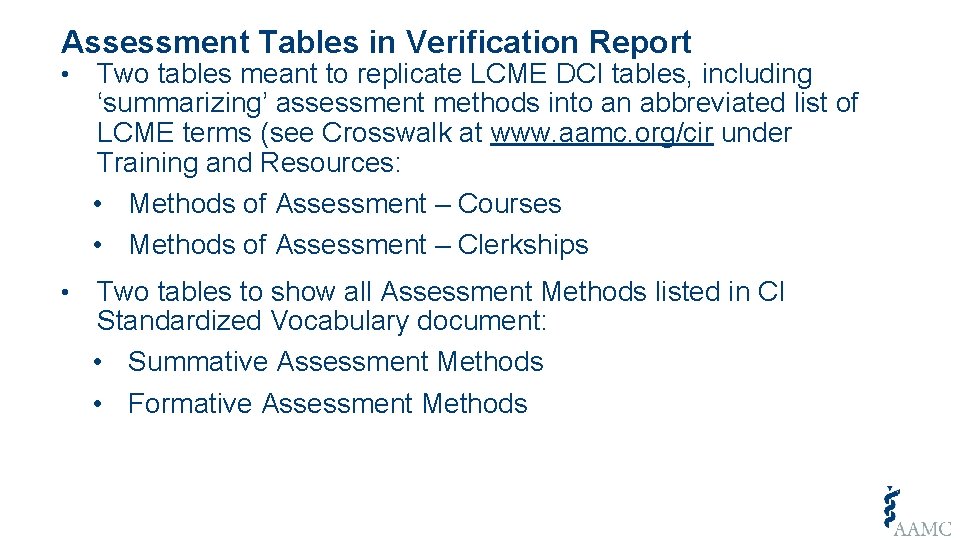 Assessment Tables in Verification Report • Two tables meant to replicate LCME DCI tables,