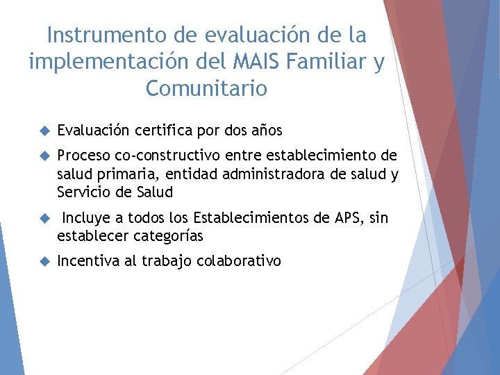 Instrumento de evaluación de la implementación del MAIS Familiar y Comunitario Evaluación certifica por