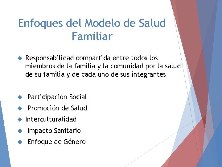 Enfoques del Modelo de Salud Familiar Responsabilidad compartida entre todos los miembros de la