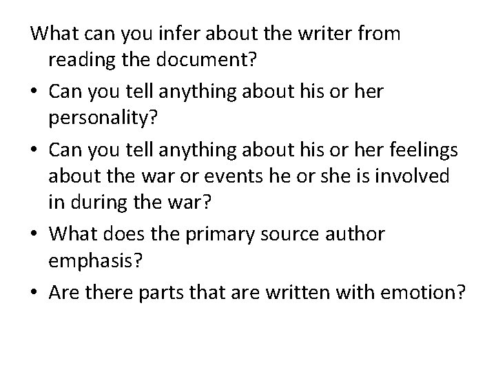 What can you infer about the writer from reading the document? • Can you