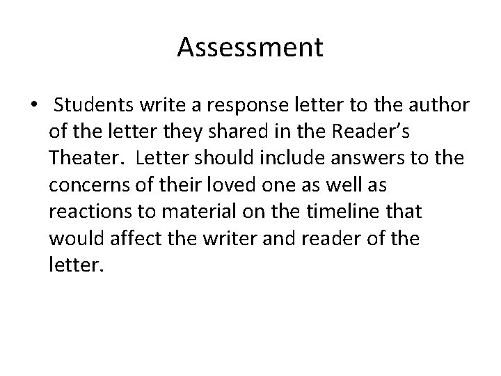 Assessment • Students write a response letter to the author of the letter they