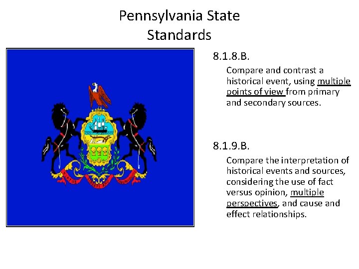 Pennsylvania State Standards 8. 1. 8. B. Compare and contrast a historical event, using