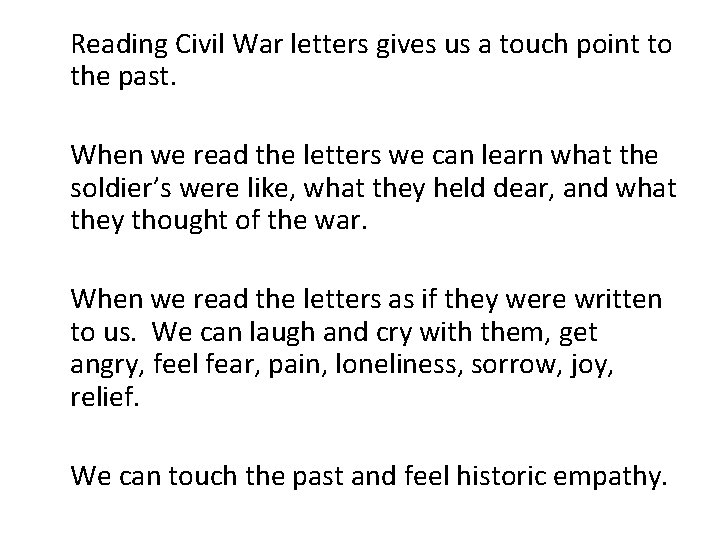 Reading Civil War letters gives us a touch point to the past. When we
