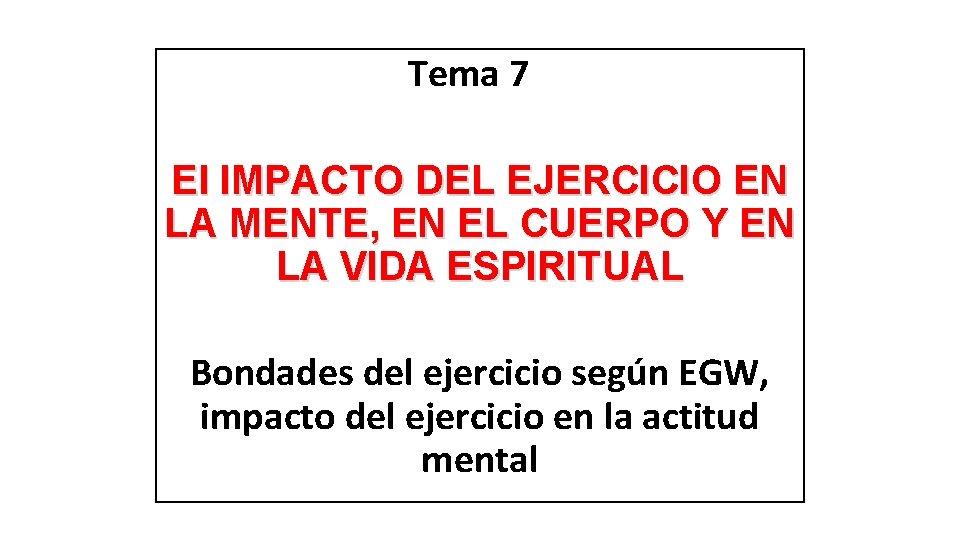 Tema 7 El IMPACTO DEL EJERCICIO EN LA MENTE, EN EL CUERPO Y EN Tema 7 El IMPACTO DEL EJERCICIO EN LA MENTE, EN EL CUERPO Y EN