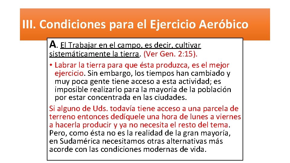 III. Condiciones para el Ejercicio Aeróbico A. El Trabajar en el campo, es decir, III. Condiciones para el Ejercicio Aeróbico A. El Trabajar en el campo, es decir,