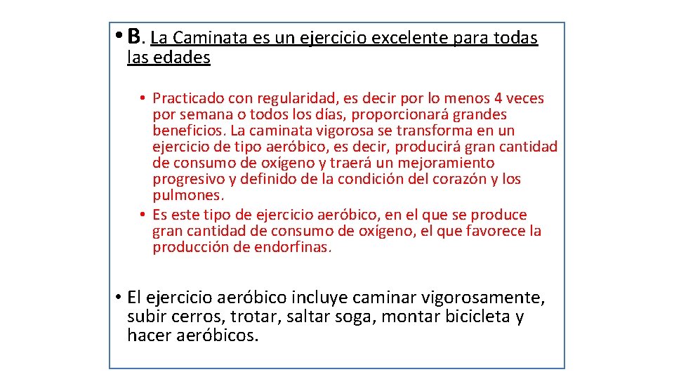 • B. La Caminata es un ejercicio excelente para todas las edades • • B. La Caminata es un ejercicio excelente para todas las edades •