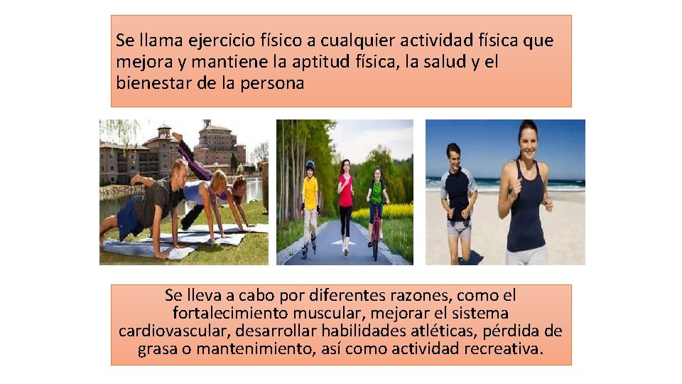 Se llama ejercicio físico a cualquier actividad física que mejora y mantiene la aptitud Se llama ejercicio físico a cualquier actividad física que mejora y mantiene la aptitud