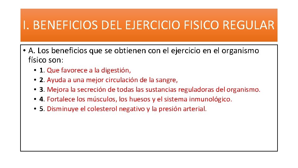 I. BENEFICIOS DEL EJERCICIO FISICO REGULAR • A. Los beneficios que se obtienen con I. BENEFICIOS DEL EJERCICIO FISICO REGULAR • A. Los beneficios que se obtienen con