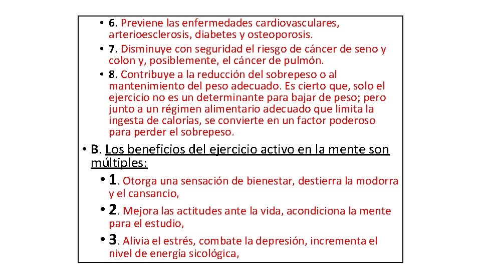 • 6. Previene las enfermedades cardiovasculares, arterioesclerosis, diabetes y osteoporosis. • 7. Disminuye • 6. Previene las enfermedades cardiovasculares, arterioesclerosis, diabetes y osteoporosis. • 7. Disminuye
