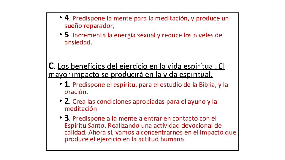 • 4. Predispone la mente para la meditación, y produce un • sueño • 4. Predispone la mente para la meditación, y produce un • sueño