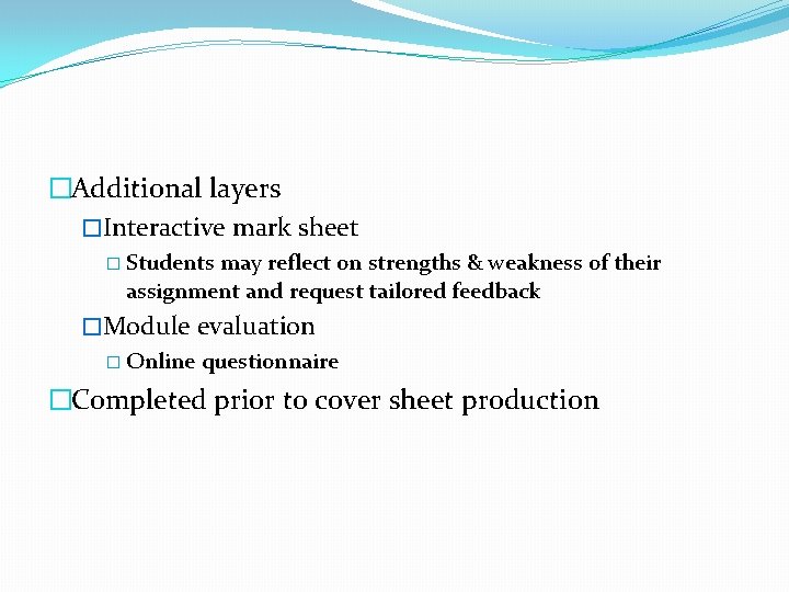 �Additional layers �Interactive mark sheet � Students may reflect on strengths & weakness of