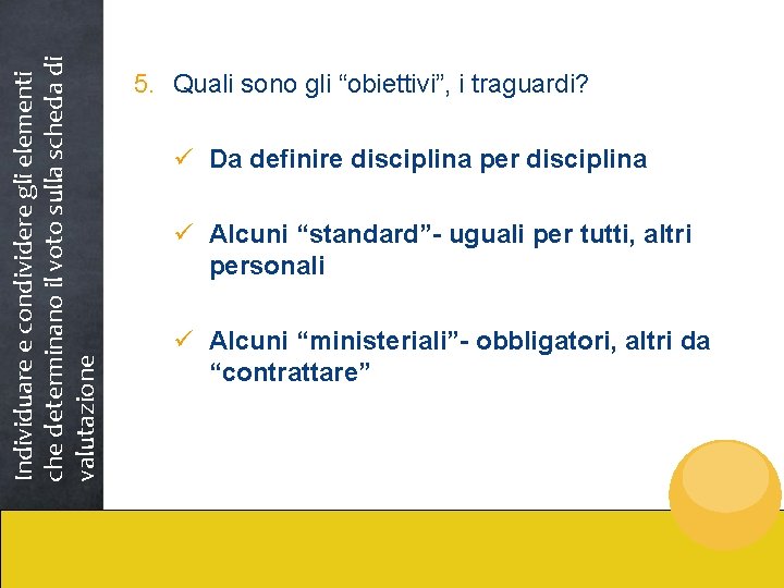 Individuare e condividere gli elementi che determinano il voto sulla scheda di valutazione 5.