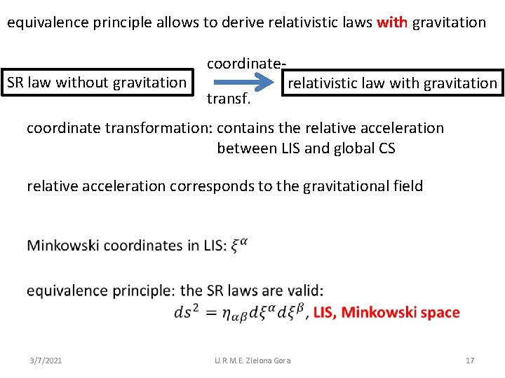 equivalence principle allows to derive relativistic laws with gravitation SR law without gravitation coordinatetransf.