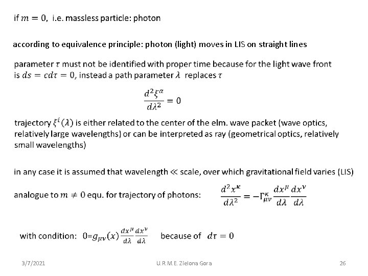  according to equivalence principle: photon (light) moves in LIS on straight lines 3/7/2021