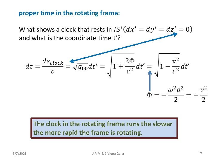 proper time in the rotating frame: The clock in the rotating frame runs the