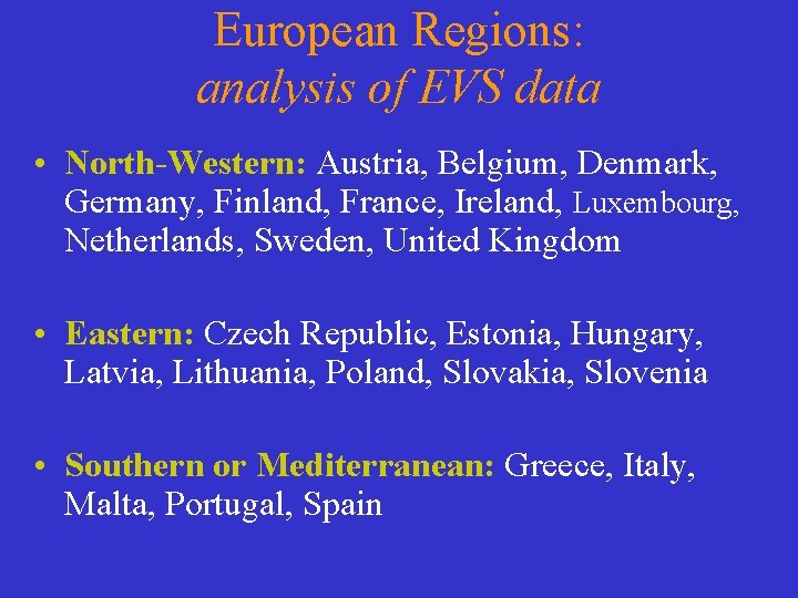 European Regions: analysis of EVS data • North-Western: Austria, Belgium, Denmark, Germany, Finland, France, European Regions: analysis of EVS data • North-Western: Austria, Belgium, Denmark, Germany, Finland, France,
