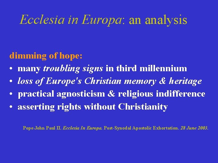 Ecclesia in Europa: an analysis dimming of hope: • many troubling signs in third Ecclesia in Europa: an analysis dimming of hope: • many troubling signs in third