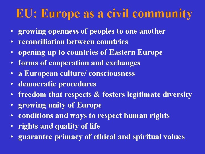 EU: Europe as a civil community • • • growing openness of peoples to EU: Europe as a civil community • • • growing openness of peoples to
