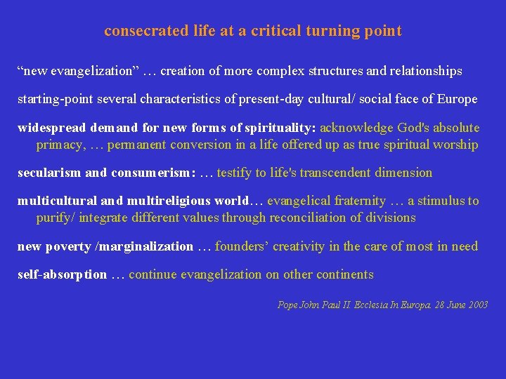 consecrated life at a critical turning point “new evangelization” … creation of more complex consecrated life at a critical turning point “new evangelization” … creation of more complex