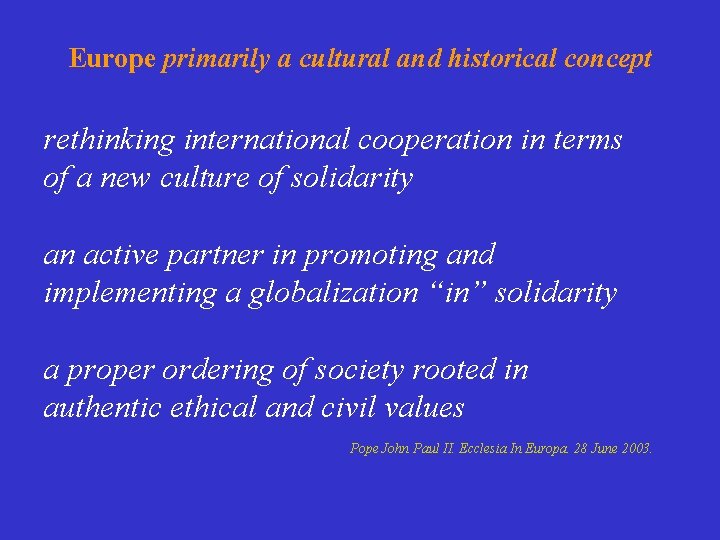 Europe primarily a cultural and historical concept rethinking international cooperation in terms of a Europe primarily a cultural and historical concept rethinking international cooperation in terms of a