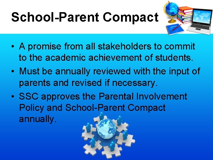 School-Parent Compact • A promise from all stakeholders to commit to the academic achievement