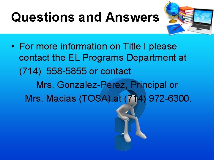 Questions and Answers • For more information on Title I please contact the EL