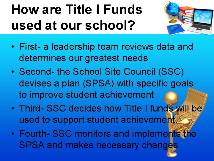 How are Title I Funds used at our school? • First- a leadership team