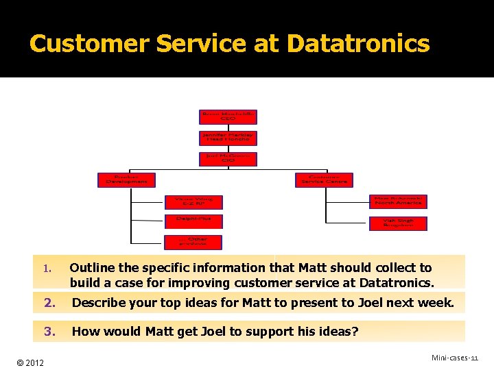 Customer Service at Datatronics 1. Outline the specific information that Matt should collect to