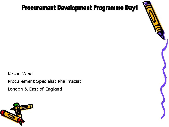 Kevan Wind Procurement Specialist Pharmacist London & East of England 