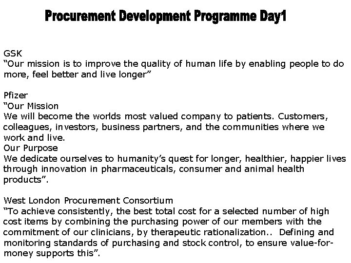 GSK “Our mission is to improve the quality of human life by enabling people
