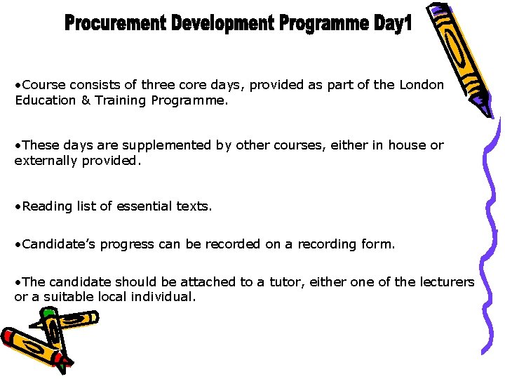  • Course consists of three core days, provided as part of the London