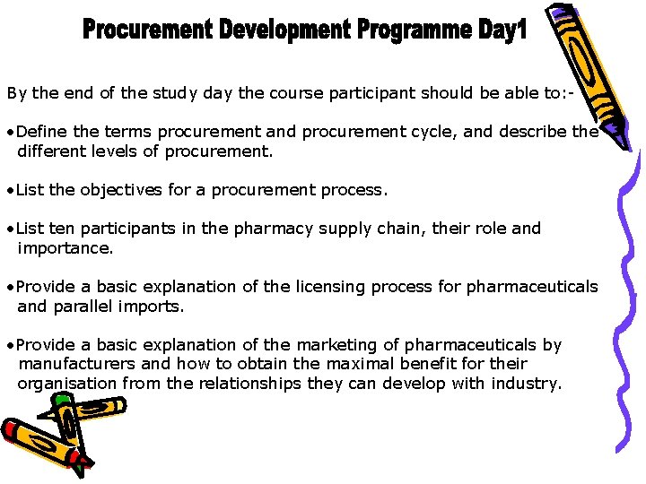 By the end of the study day the course participant should be able to: